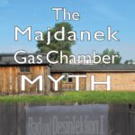 (Watch)- The Majdanek Gas Chamber Myth 2 (2014 Documentary)